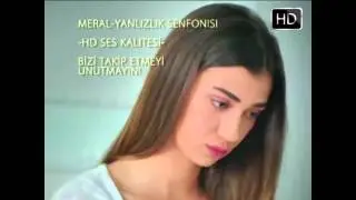 Meral - Yanlızlık Senfonisi (1080P)(Yüksek Ses Kalitesi)