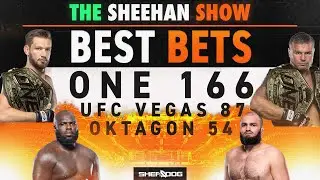 The Sheehan Show: Best Bets for ONE 166, UFC Vegas 87 & Oktagon MMA 54
