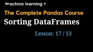How to Sort Data in Pandas | #17 of 53: The Complete Pandas Course