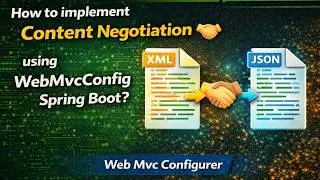 59 - How to implement Content Negotiation 🤝 using WebMvcConfig Spring Boot? | Web Mvc Configurer