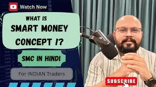 Smart Money Concept - The Blueprint to trade like Institutions | what is SMC -explained in Hindi