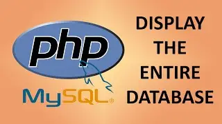 How to show the entire MySQL table with PHP