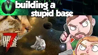 7 Days To Die: building a stupid base