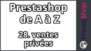 Tuto Prestashop 1.6 de A à Z – Intégrez un système de ventes privées (ép.28)