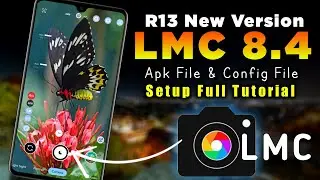 Lmc 8.4 R13 Full Setup Config | Gcam 8.4 | Camera App