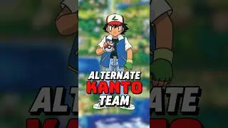 Ash Ketchum’s ALTERNATE KANTO TEAM!