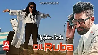 Song | Dil Ruba | Dj Abbas Bashi | Airavaj