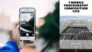 7 Mobile Photography Composition Tips