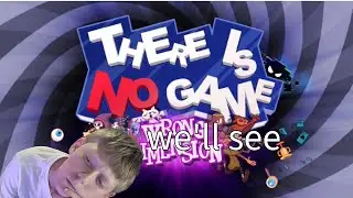 Playing a game that wasn't a game.