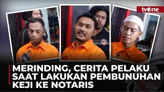 EKSKLUSIF! Pengakuan 3 Pelaku Pembunuhan Keji Sang Notaris 