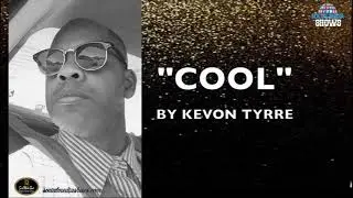 Cool by KEVON TYRRE- Lyric Video