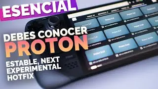 Todo lo que debes saber de Proton en Steam Deck: Estable, Next, Experimental y Hotfix - Esencial ⚛️