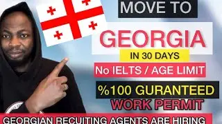Move To Georgia In 30 Days , No IELTS , No Age Limit || 100% Work Permit Guranteed