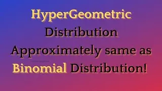 Lecture 23: Hypergeometric distribution | Concept, Examples, connection with Binomial distribution