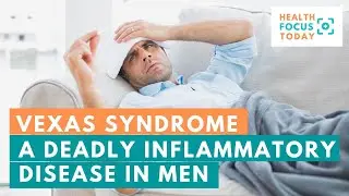 Scientists Discovered the VEXAS Syndrome, a Deadly Inflammatory Disease In Men
