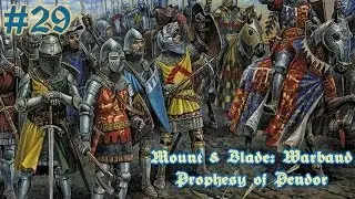 Mount & Blade: Prophesy of Pendor - #29 Кто-кто в таверне живёт?