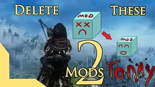 Delete These Mods Today 2: Delete Harder! | Skyrim Modding Guide