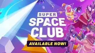 Super Space Club is Available Now!