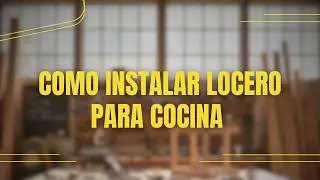 Cómo instalar un locero para cocina.