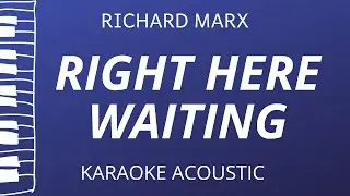 Right Here Waiting - Richard Marx (Acoustic Karaoke)
