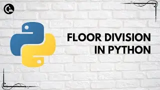 Python Operators - Floor Division | codeayan
