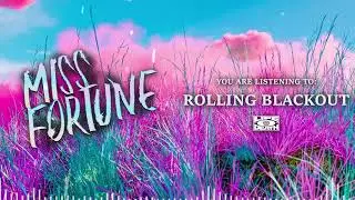 Miss Fortune - Rolling Blackout (Official Audio)