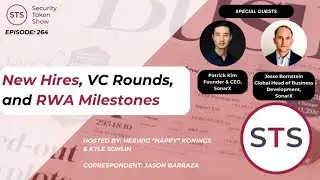 New Hires, VC Rounds, and RWA Milestones - Security Token Show: Episode 264