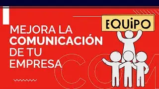 CLAVES para MEJORAR la Comunicación INTERNA y EXTERNA de TU EMPRESA | Guia COMPLETA 💡