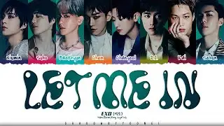 EXO 'Let Me In' (엑소 Let Me In 가사) Lyrics [Color Coded Han_Rom_Eng] | ShadowByYoongi