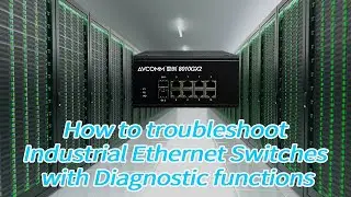 How to troubleshoot Industrial Ethernet Switches with Diagnostic functions？