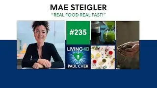 Episode 235 — Mae Steigler: Real Food, Real Fast