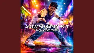 Dale Pa've Muevete Pa've