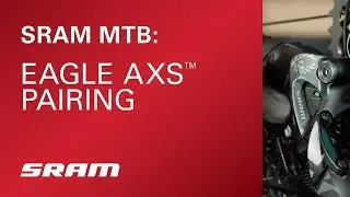 SRAM Eagle AXS™ Pairing