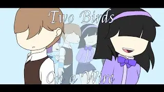 TWO BIRDS ON A WIRE ¦¦ Animation Meme