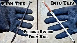 Forging a SWORD from A NAIL | NAIL Turning Into SWORD