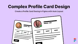 How to Design Complex Profile Card in Figma Auto Layout - UI Designer