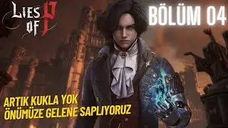 Saplaya Saplaya Gidiyoruz - Lies of P  Bölüm 04