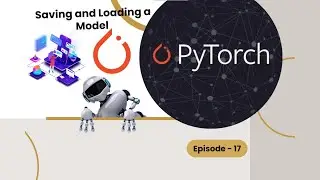 Saving and Loading a Model - Episod 17