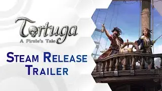 Tortuga – A Pirate's Tale | Steam Release Trailer (US)