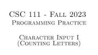 C Programming Practice (Fall 2023) - 4.01 - Character Input I (Counting Letters)