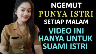 VIDEO INI HANYA UNTUK SUAMI ISTRI !! Posisi Terbaik JIMAK Istri