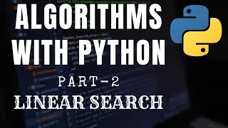 Algorithms with Python part-2 (Liner Search Algorithm)
