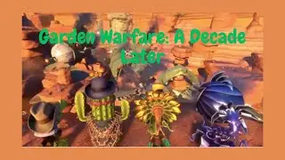 Plants vs Zombies Garden Warfare: A Decade Later
