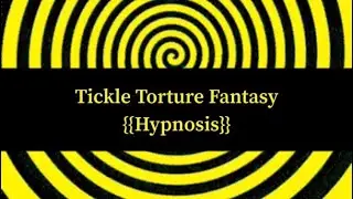 {{Hypnosis}} Tickle Torture Fantasy [Hypnosis] [Tickling] [Hypnotic Fantasy]