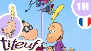 TITEUF - 1 Heure - Compilation #06