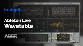 Wavetable (Ableton Live 10) In-depth Walkthrough