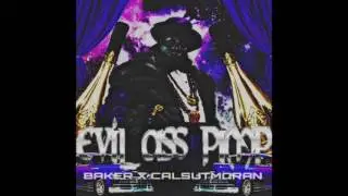 BAKER X CALSUTMORAN - EVIL ASS PIMP
