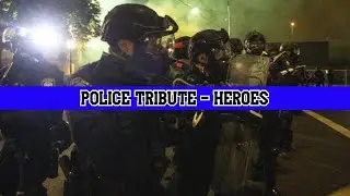 Police Tribute - Heroes
