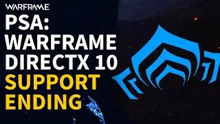 DirectX 10 Support Ending & DirectX 12 Beta Coming! (Warframe)