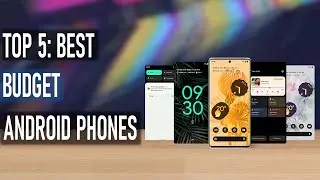 Top 5: Best Budget Android Smartphones 2022